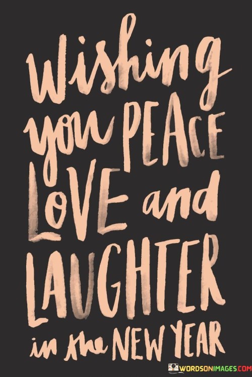 Wishing-You-Peace-Love-And-Laughter-In-The-New-Quotes.jpeg