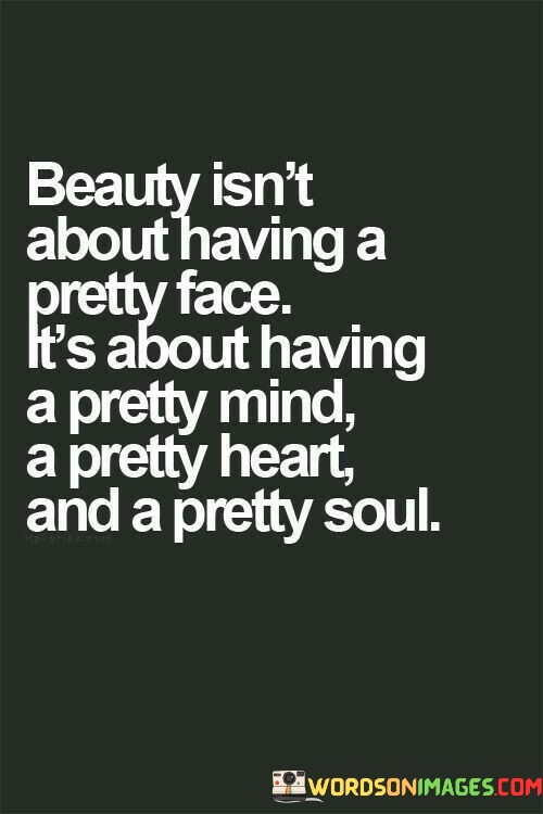 Beauty-Isnt-About-Having-A-Pretty-Face-Its-About-Having-Quotes.jpeg