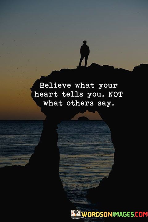 Believe-What-Your-Heart-Tells-You-Quotes.jpeg