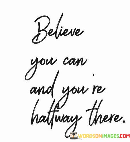 Believe-You-Can-And-Youre-Quotes.jpeg