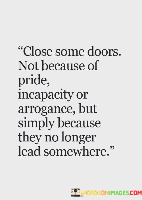 Close-Some-Doors-Not-Because-Of-Pride-Quotes.jpeg
