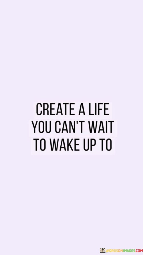 Create-A-Life-You-Cant-Wait-Quotes.jpeg