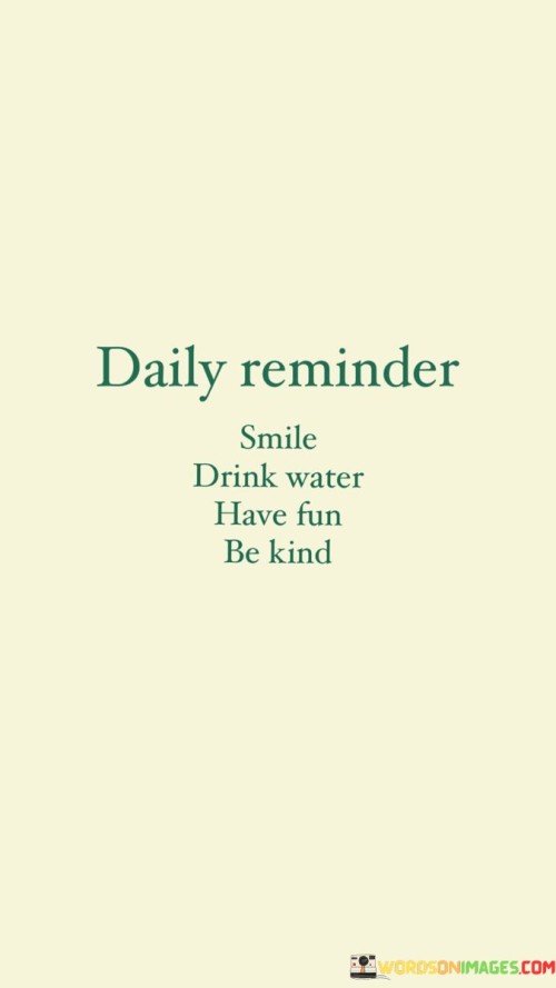 Daily Reminder Smile Drink Water Have Fun Quotes