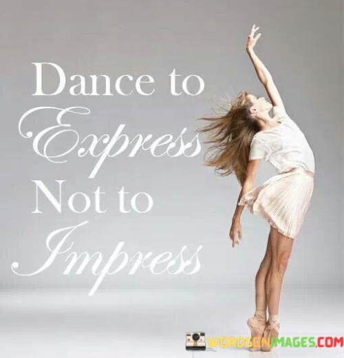 Dance-To-Express-Not-To-Impress-Quotes.jpeg