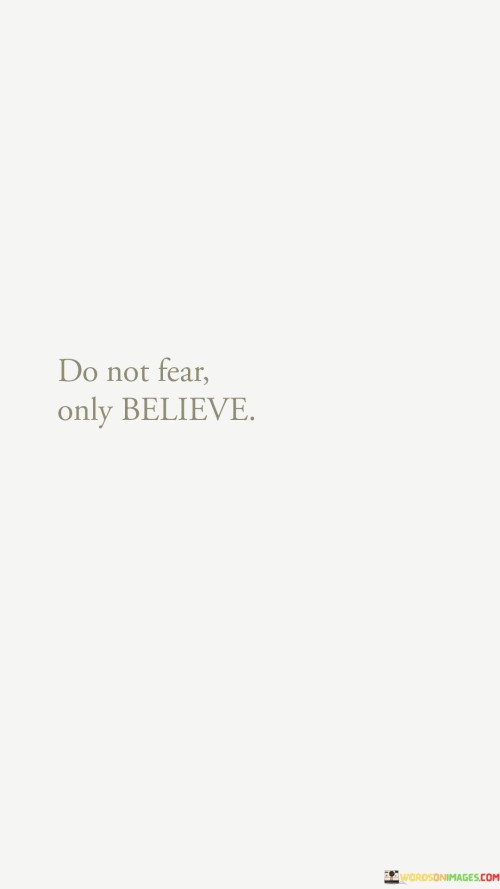 Do-Not-Fear-Only-Believe-Quotes.jpeg