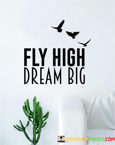 Fly-High-Dream-Big-Quotes.jpeg
