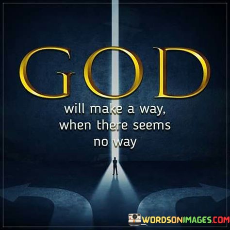 God-Will-Make-A-Way-When-There-Seems-No-Way-Quotes.jpeg