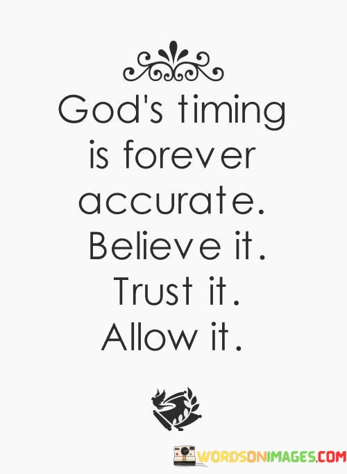 Gods-Timing-Is-Forever-Accurate-Believe-It-Trust-It-Quotes.jpeg