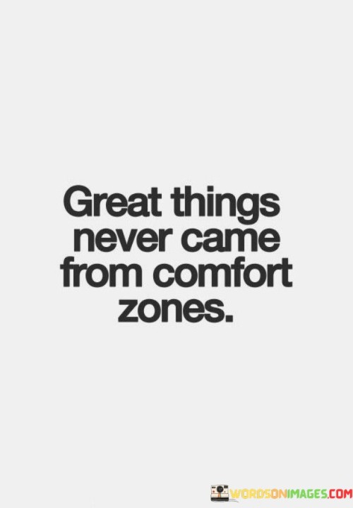 Great-Things-Never-Came-From-Comfort-Zones-Quotes.jpeg