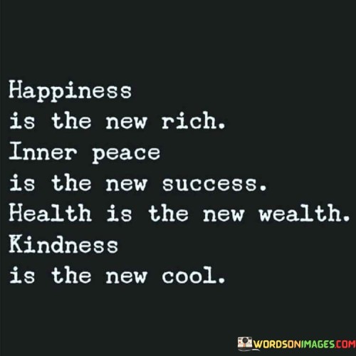 Happiness Is The New Rich Inner Peace Is The New Success Quotes