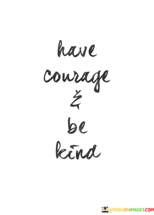 Have-Courage-Be-Kind-Quotes.jpeg