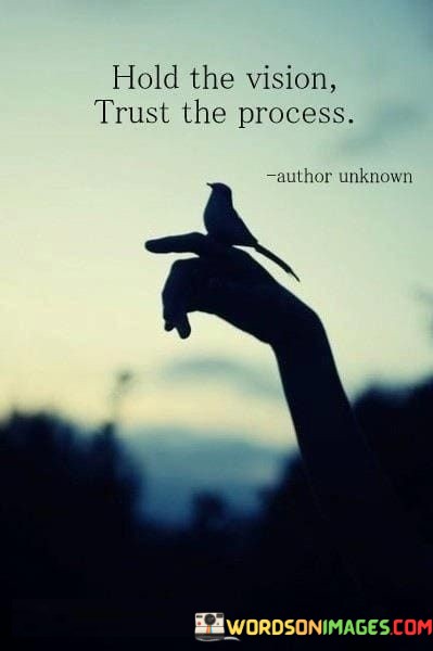 Hold-The-Vision-Trust-The-Process-Quotes.jpeg