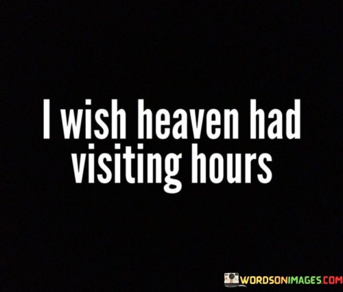 I-Wish-Heaven-Had-Visiting-Hours-Quotes.jpeg