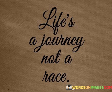 Lifes-A-Journey-Not-A-Race-Quotes.jpeg