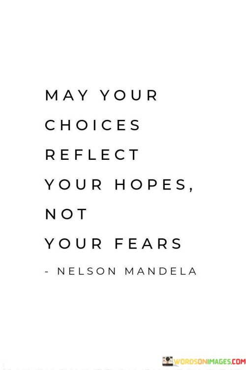 May Your Choices Reflect Your Hopes Not Your Quotes