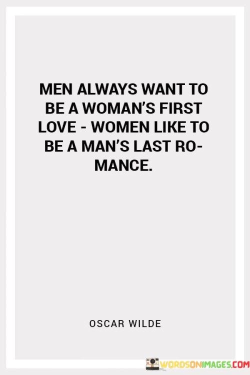 Men Always Want To Be A Woman's First Love Quotes