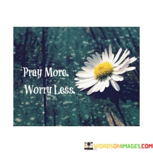 Pray-More-Worry-Less-Quotes.jpeg
