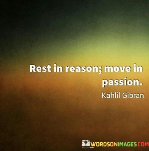 Rest-In-Reason-Move-In-Passion-Quotes.jpeg