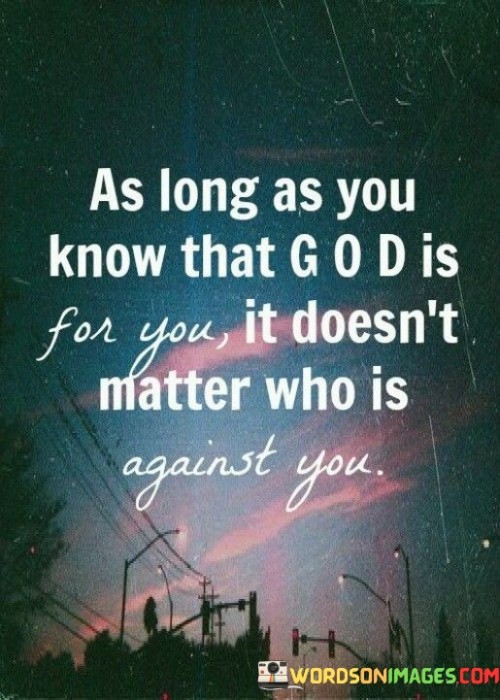 As Long As You Know That God Is For You Quotes