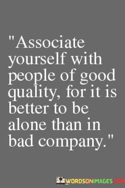 Associate-Yourself-With-People-Of-Good-Quotes.jpeg