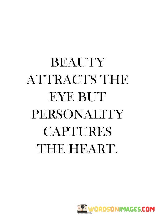 Beauty-Attracts-The-Eye-But-Personality-Captures-The-Heart-Quotes.jpeg