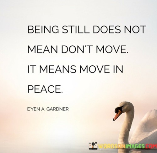 Being-Still-Does-Not-Mean-Dont-Move-It-Quotes