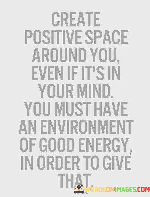 Create-Positive-Space-Around-You-Even-If-Its-In-Quotes.jpeg