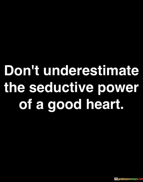 Dont-Underestimate-The-Seductive-Power-Quotes.jpeg
