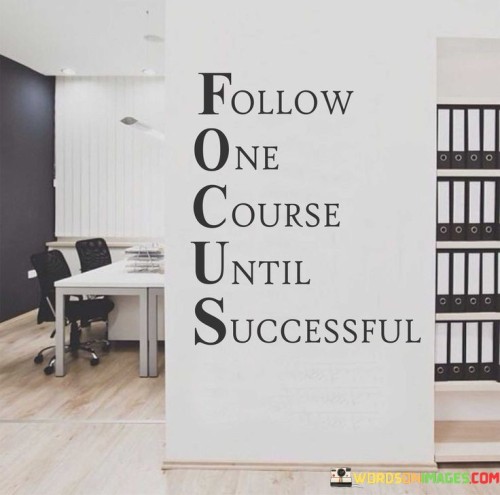 Follow-One-Course-Until-Successful-Quotes.jpeg