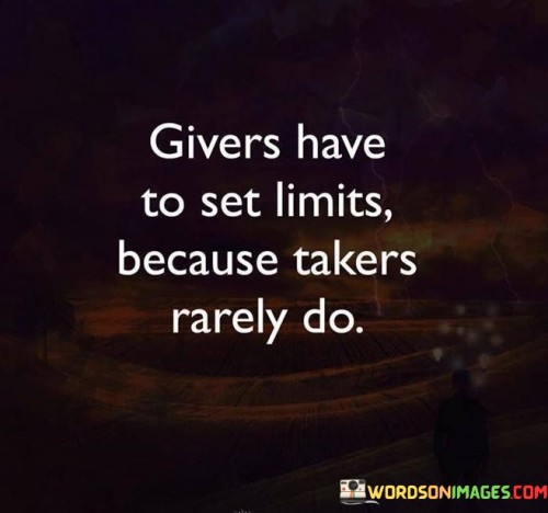 Givers-Have-To-Set-Limits-Because-Takers-Quotes.jpeg