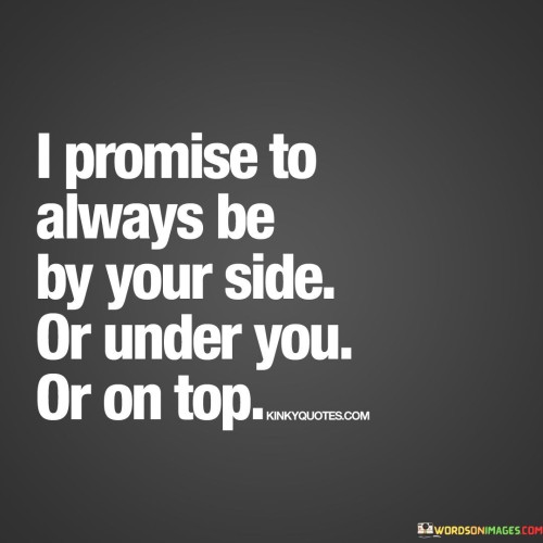 I Promise To Always Be Your Side Quotes