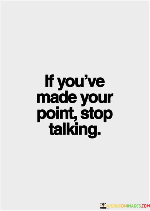 If You've Made Your Point Stop Quotes