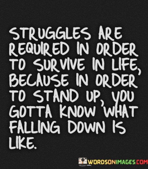 Struggles-Are-Required-In-Order-To-Survive-In-Life-Quotes.jpeg