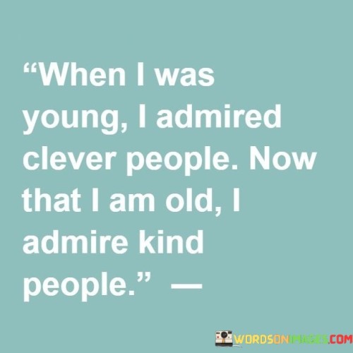 When I Was Young I Admired Clever People Quotes