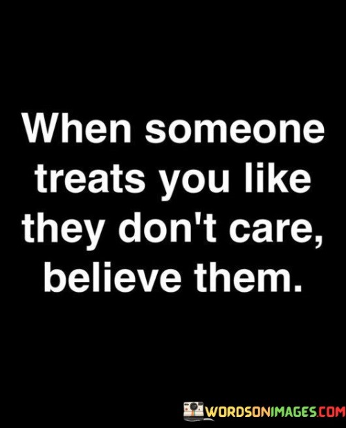 When Someone Treats You Like They Don't Quotes