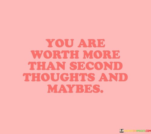 You-Are-Worth-More-Than-Second-Quotes.jpeg