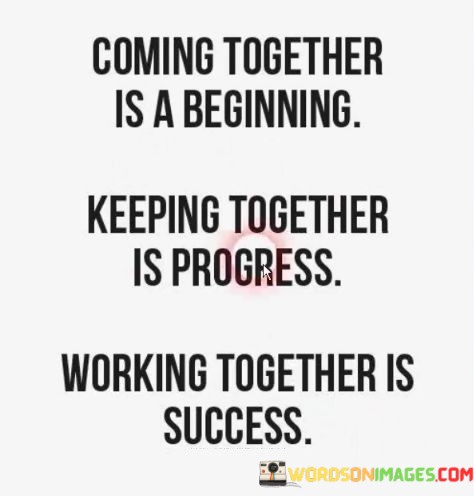 Coming-Together-Is-A-Beginning-Keeping-Together-Is-Progress-Quotes.jpeg