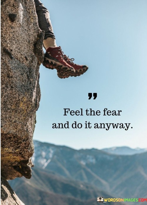 Feel The Fear And Do It Anyway Quotes