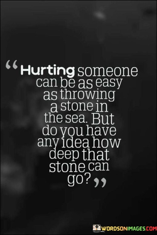 Hurting-Someone-Can-Be-As-Easy-As-Throwing-A-Quotes.jpeg