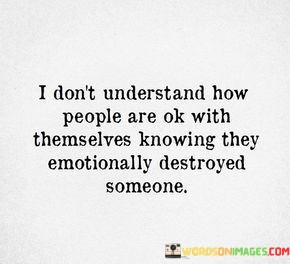 I-Dont-Understand-How-People-Are-Ok-With-Themselves-Quotesa0a8f0890541f69b.jpeg