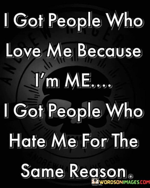 I Got People Who Love Me Because I'm Me Quotes