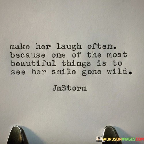 Make-Her-Laugh-Often-Because-One-Of-The-Most-Beautiful-Things-Quotes.jpeg