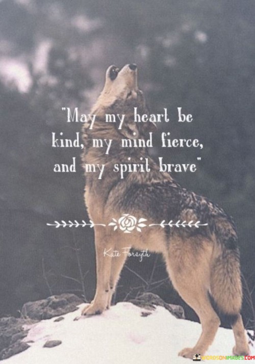 May-My-Heart-Be-Kind-My-Mind-Fierce-And-My-Spirit-Quotes.jpeg