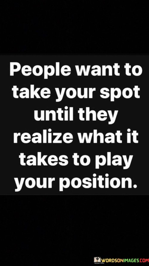 People Want To Take Your Spot Until They Realize Quotes