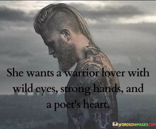 She-Wants-A-Warrior-Lover-With-Wild-Eyes-Strong-Hands-Quotes