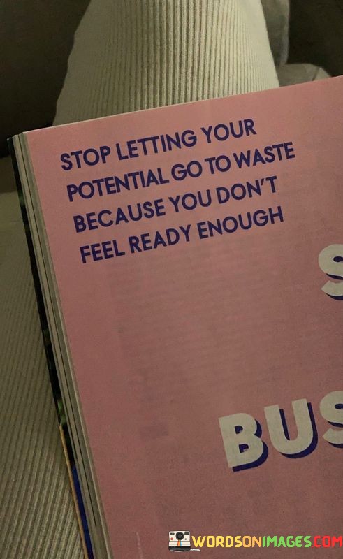 Stop-Letting-Your-Potential-Go-To-Waste-Because-You-Quotes.jpeg