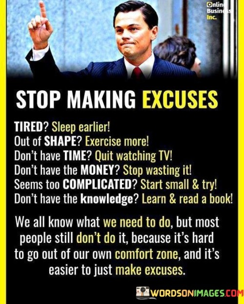 Stop-Making-Excuses-Tired-Sleep-Earlier-Out-Of-Shape-Quotes.jpeg