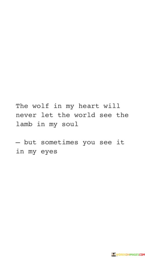The Wolf In My Heart Will Never Let The World Quotes