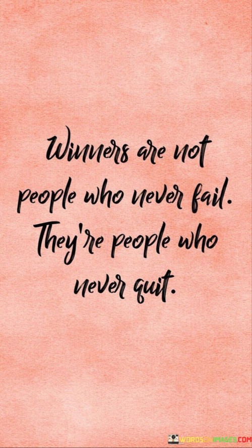 Winners-Are-Not-People-Who-Never-Fail-Theyre-People-Quotes.jpeg