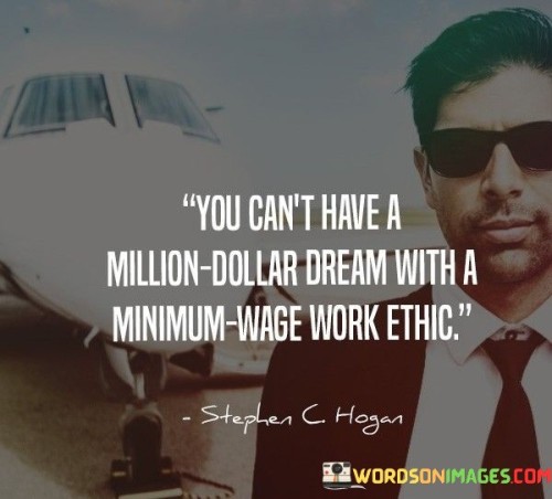 You-Cant-Have-A-Million-Dollar-Dream-With-A-Minimum-Wage-Quotes